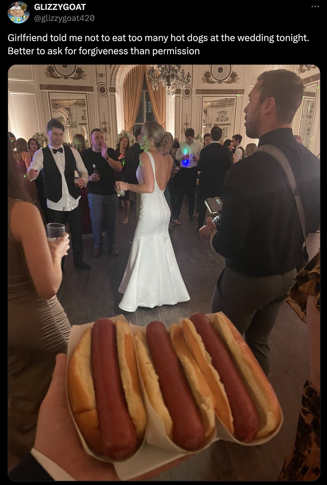 dodger dog - 69 Glizzygoat Girlfriend told me not to eat too many hot dogs at the wedding tonight. Better to ask for forgiveness than permission